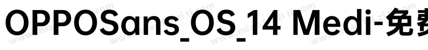 OPPOSans_OS_14 Medi字体转换